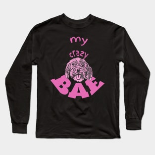 Cockapoo, My Crazy BAE! Long Sleeve T-Shirt